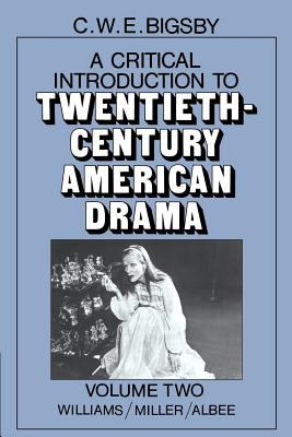 A critical introduction to twentieth-century American drama. : Tennessee Williams, Arthur Miller, Edward Albee.