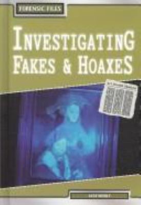 Investigating fakes & hoaxes