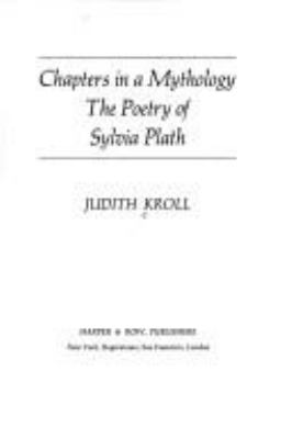 Chapters in a mythology : the poetry of Sylvia Plath