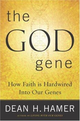 The God gene : how faith is hardwired into our genes