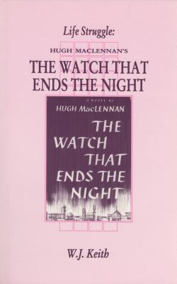 Life struggle : Hugh MacLennan's The watch that ends the night