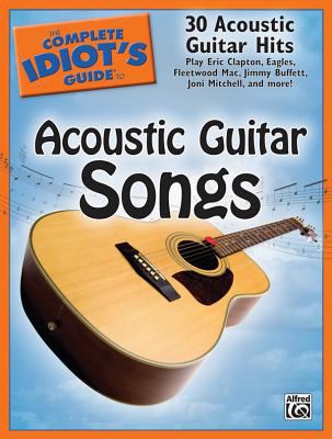 The complete idiot's guide to acoustic guitar songs.