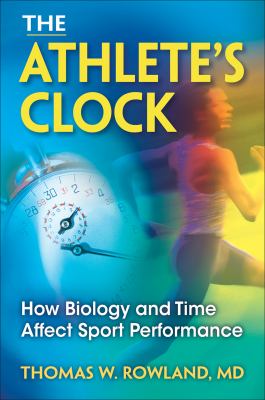 The athlete's clock : how biology and time affect sport performance
