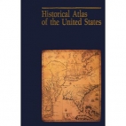 Historical atlas of the United States.