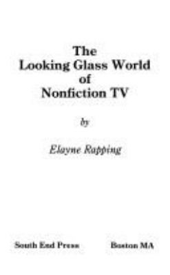 The looking glass world of nonfiction TV