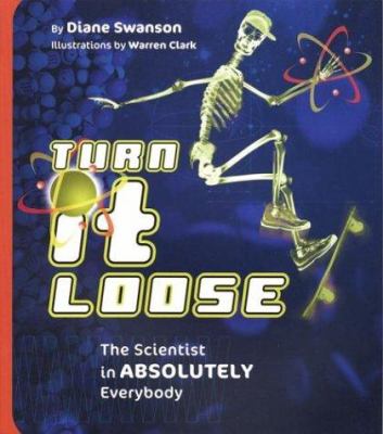 Turn it loose : the scientist in absolutely everybody