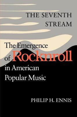 The seventh stream : the emergence of rocknroll in American popular music