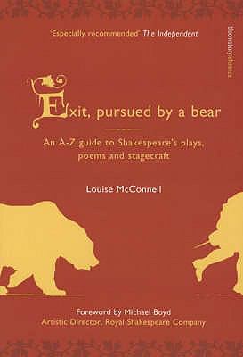 Exit, pursued by a bear : Shakespeare's characters, plays, poems, history and stagecraft