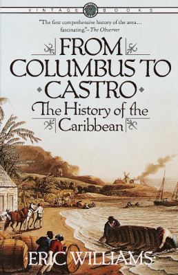 From Columbus to Castro : the history of the Caribbean, 1492-1969