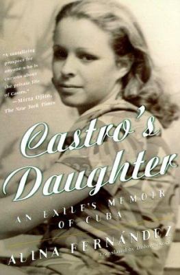 Castro's daughter : an exile's memoir of Cuba