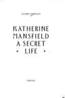 Katherine Mansfield : a secret life