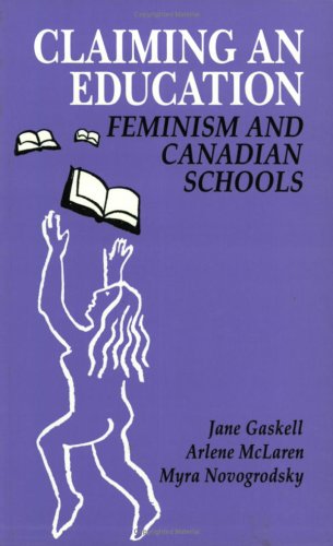 Claiming an education : feminism and Canadian schools