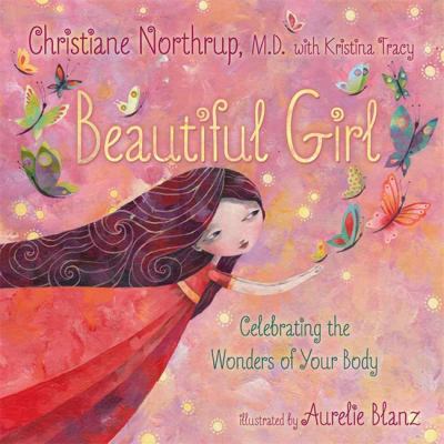 Beautiful girl : celebrating the wonders of your body