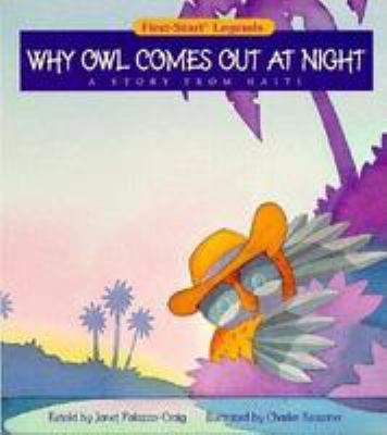 Why Owl comes out at night : a story from Haiti