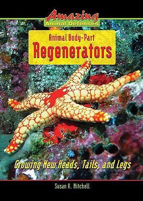 Animal body-part regenerators : growing new heads, tails, and legs