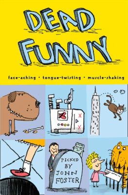 Dead funny : face-aching, tongue-twisting, muscle-shaking