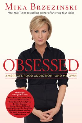 Obsessed : America's food addiction-- and my own