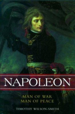 Napoleon : man of war, man of peace