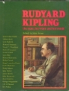Rudyard Kipling : the man, his work and his world
