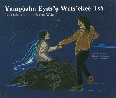 Yamoøòøzha Eyits'oø Wets'èkeè Tsà = Yamozha and his beaver wife