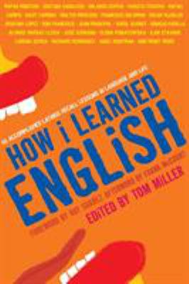 How I learned English : 55 accomplished Latinos recall lessons in language and life