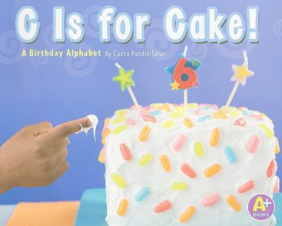 C is for cake! : a birthday alphabet