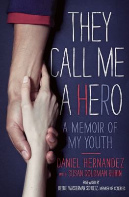 They call me a hero : a memoir of my youth