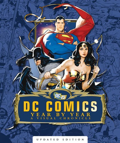 DC Comics year by year : a visual chronicle