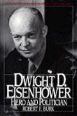 Dwight D. Eisenhower, hero and politician