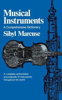 Musical instruments : a comprehensive dictionary