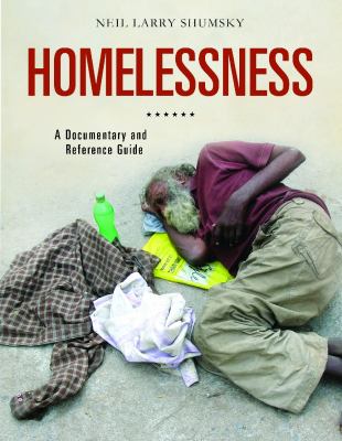 Homelessness : a documentary and reference guide