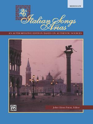 26 Italian songs and arias : an authoritative edition based on authentic sources