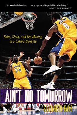 Ain't no tomorrow : Shaq, Kobe, and the near-collapse of the Los Angeles Lakers