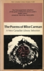 The poems of Bliss Carman : a new Canadian library selection
