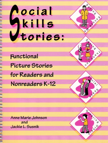 Social skills stories : functional picture stories for readers and nonreaders, K-12