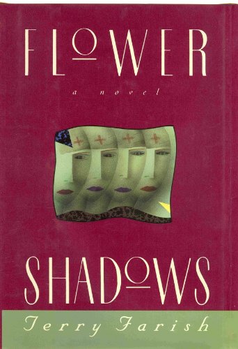 Flower shadows : a novel