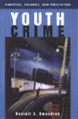 Youth crime : varieties, theories, and prevention