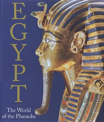 Egypt : the world of the Pharaohs