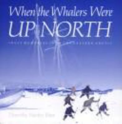 When the whalers were up North : Inuit memories from the eastern Arctic