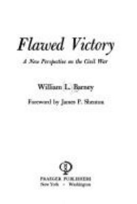 Flawed victory : a new perspective on the Civil War