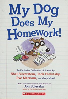 My dog does my homework! : an exclusive collection of poems