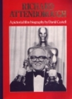 Richard Attenborough : a pictorial film biography