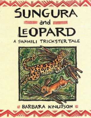 Sungura and Leopard : a Swahili trickster tale