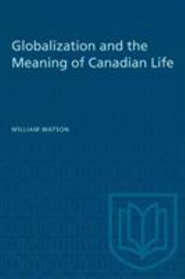 Globalization and the meaning of Canadian life