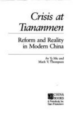 Crisis at Tiananmen : reform and reality in modern China