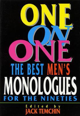 One on one : the best men's monologues for the nineties