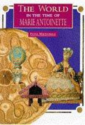 The world in the time of Marie Antoinette