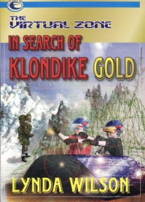 In search of Klondike gold : a virtual zone adventure