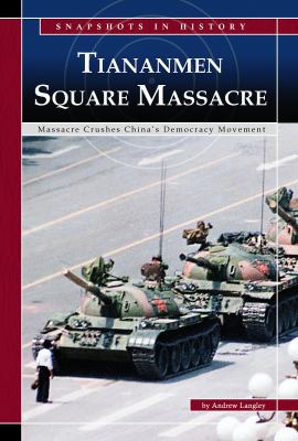 Tiananmen Square : massacre crushes China's democracy movement