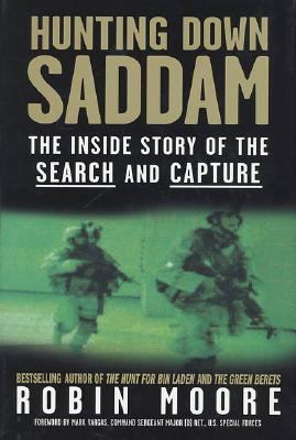 Hunting down Saddam : the inside story of the search and capture